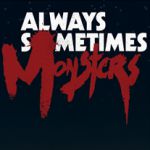 Always Sometimes Monsters - RPG   